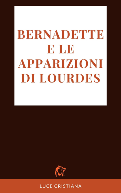 Bernadette E Le Apparizioni Di Lourdes