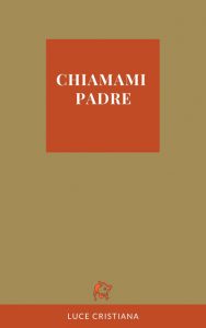Chiamami Padre