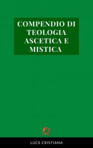 Compendio di Teologia Ascetica e Mistica