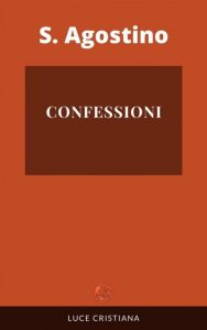 Confessioni – Sant’ Agostino